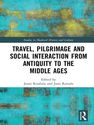 cover image of Travel, Pilgrimage and Social Interaction from Antiquity to the Middle Ages